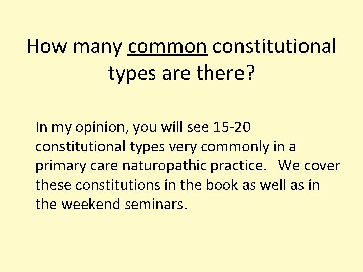 How many common constitutional types are there? In my opinion, you will see 15