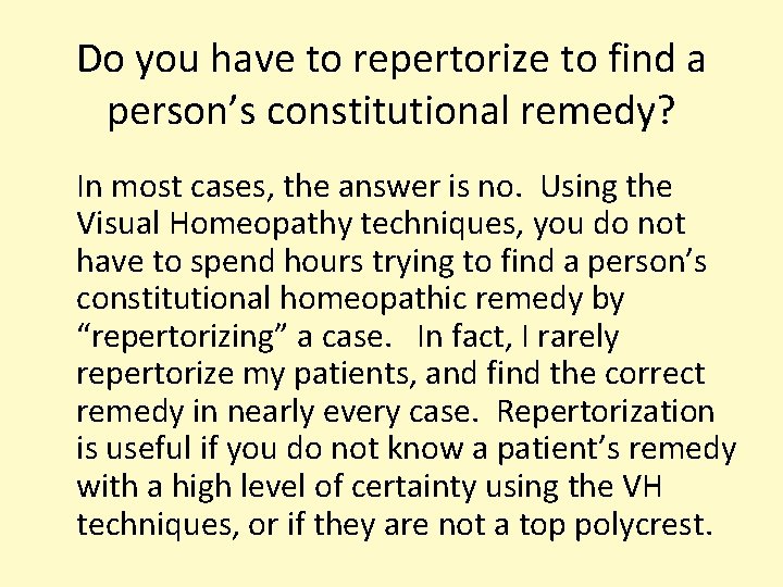 Do you have to repertorize to find a person’s constitutional remedy? In most cases,