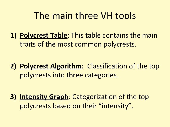 The main three VH tools 1) Polycrest Table: This table contains the main traits