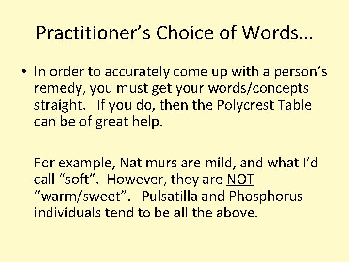 Practitioner’s Choice of Words… • In order to accurately come up with a person’s