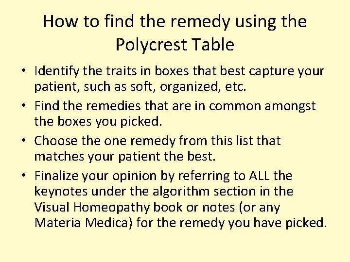 How to find the remedy using the Polycrest Table • Identify the traits in