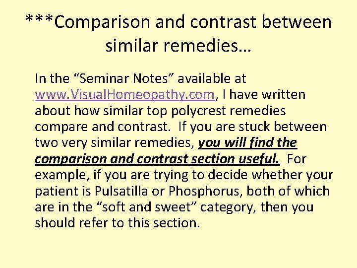 ***Comparison and contrast between similar remedies… In the “Seminar Notes” available at www. Visual.
