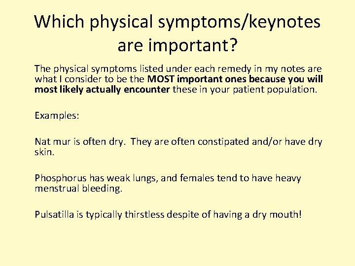 Which physical symptoms/keynotes are important? The physical symptoms listed under each remedy in my