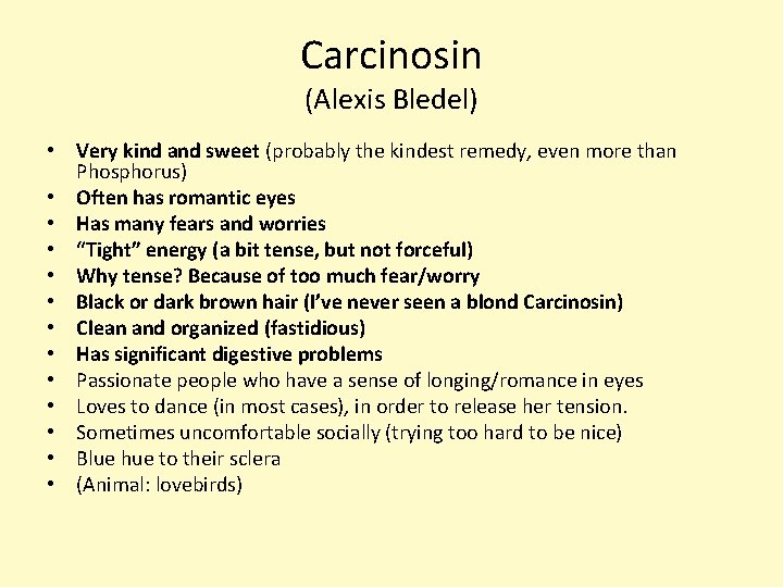 Carcinosin (Alexis Bledel) • Very kind and sweet (probably the kindest remedy, even more