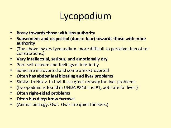 Lycopodium • Bossy towards those with less authority • Subservient and respectful (due to