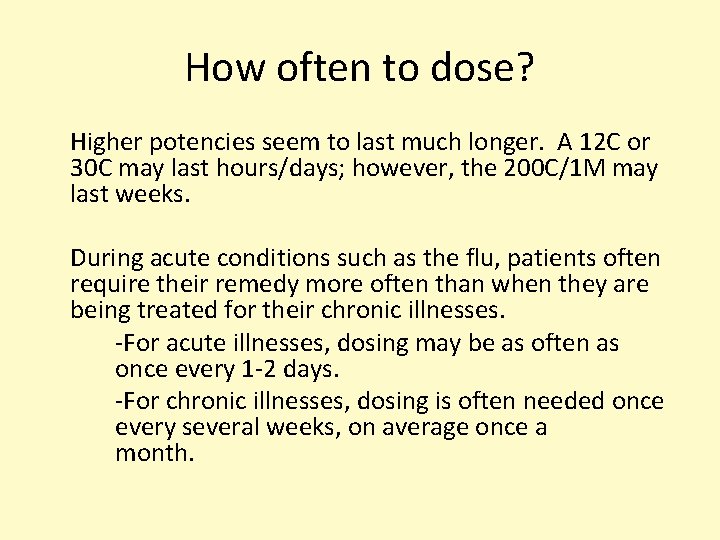 How often to dose? Higher potencies seem to last much longer. A 12 C