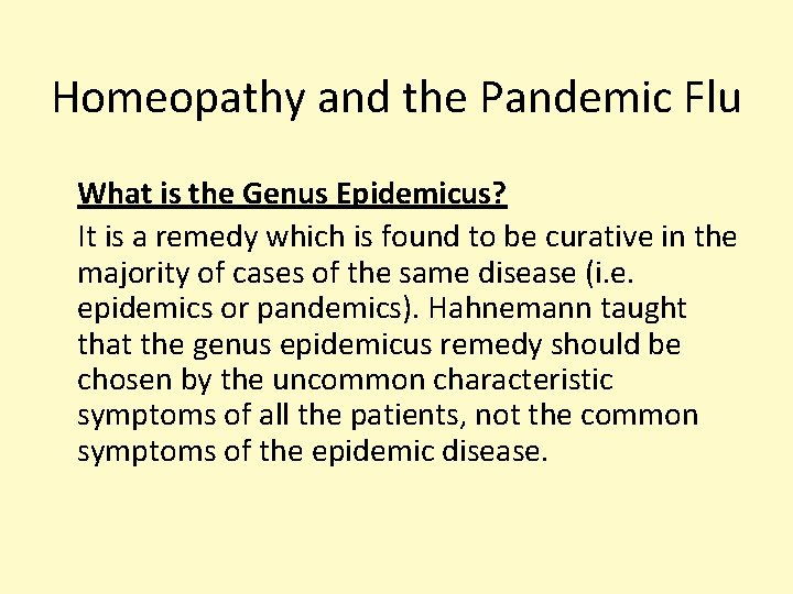 Homeopathy and the Pandemic Flu What is the Genus Epidemicus? It is a remedy
