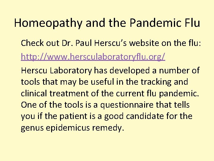 Homeopathy and the Pandemic Flu Check out Dr. Paul Herscu’s website on the flu: