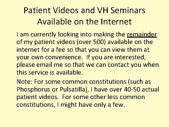 Patient Videos and VH Seminars Available on the Internet I am currently looking into