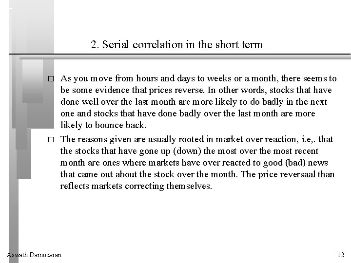 2. Serial correlation in the short term � � As you move from hours