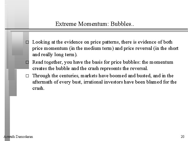 Extreme Momentum: Bubbles. . � � � Looking at the evidence on price patterns,