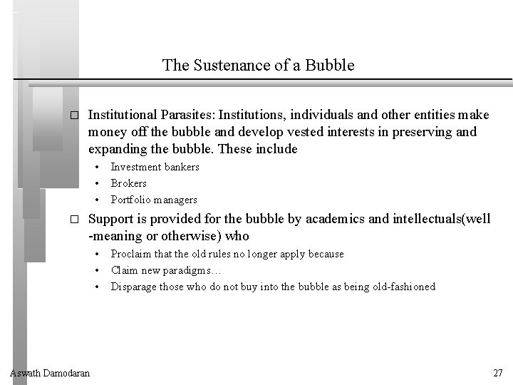 The Sustenance of a Bubble � Institutional Parasites: Institutions, individuals and other entities make