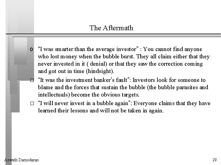 The Aftermath o “I was smarter than the average investor” : You cannot find