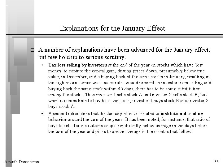 Explanations for the January Effect � A number of explanations have been advanced for