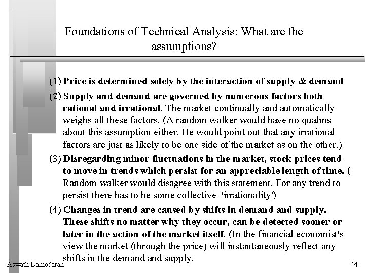 Foundations of Technical Analysis: What are the assumptions? (1) Price is determined solely by