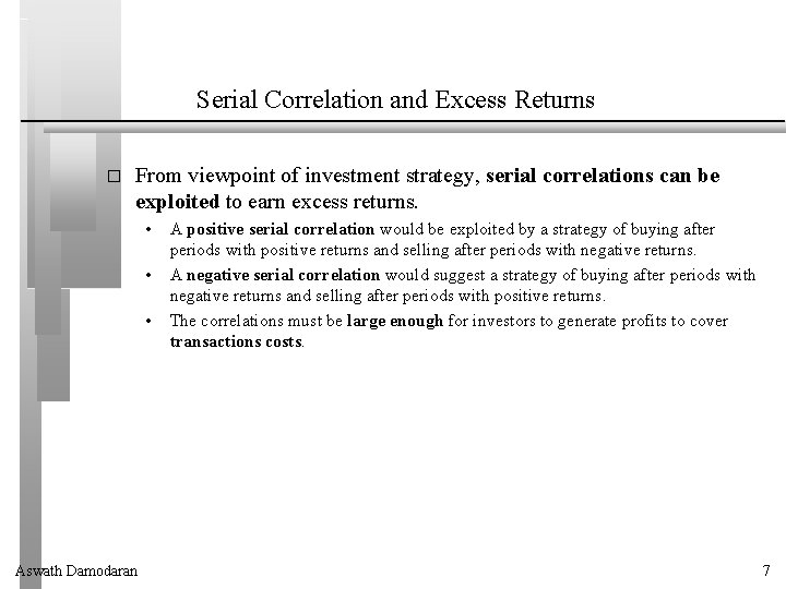 Serial Correlation and Excess Returns � From viewpoint of investment strategy, serial correlations can