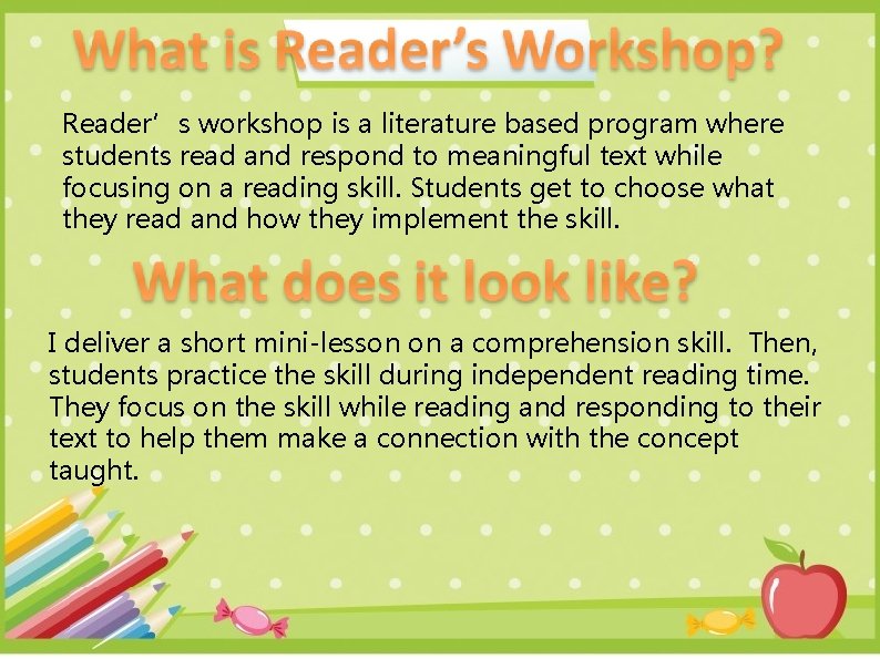 Reader’s workshop is a literature based program where students read and respond to meaningful