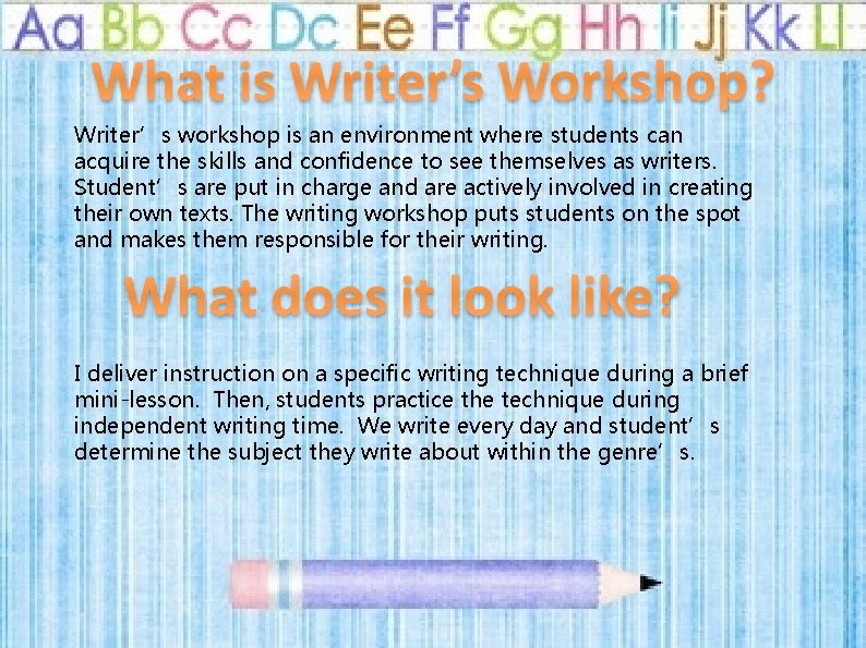 Writer’s workshop is an environment where students can acquire the skills and confidence to