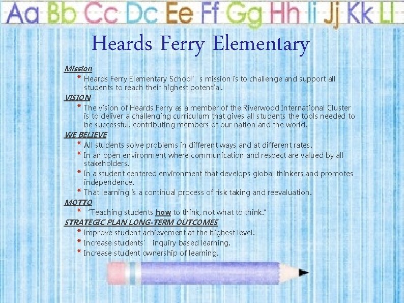 Heards Ferry Elementary Mission * Heards Ferry Elementary School’s mission is to challenge and