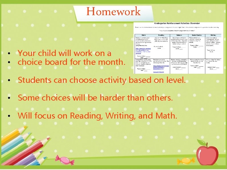 Homework • Your child will work on a • choice board for the month.