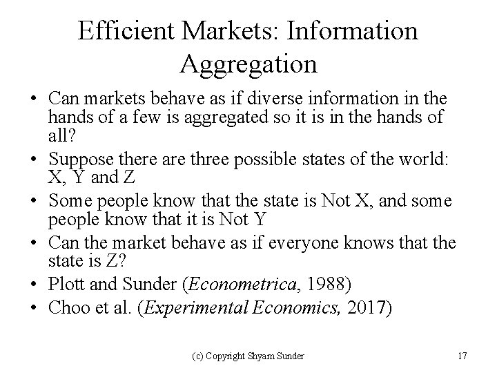 Efficient Markets: Information Aggregation • Can markets behave as if diverse information in the