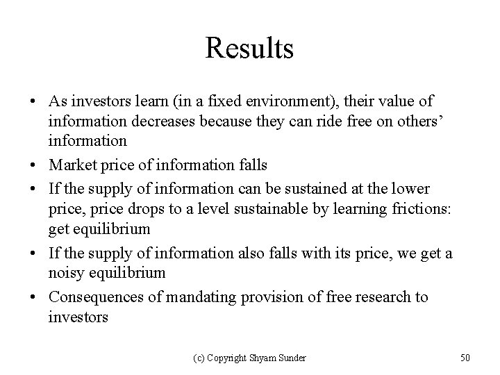 Results • As investors learn (in a fixed environment), their value of information decreases