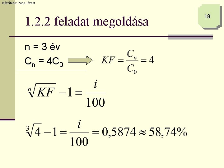 Készítette: Papp József 1. 2. 2 feladat megoldása n = 3 év Cn =