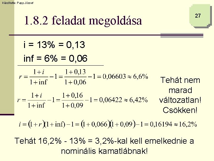 Készítette: Papp József 27 1. 8. 2 feladat megoldása i = 13% = 0,