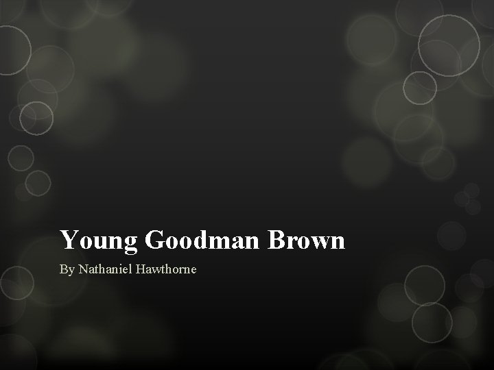 Young Goodman Brown By Nathaniel Hawthorne 