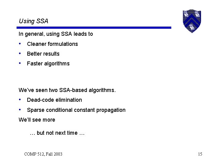 Using SSA In general, using SSA leads to • Cleaner formulations • Better results