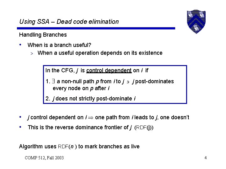 Using SSA – Dead code elimination Handling Branches • When is a branch useful?