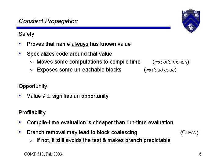 Constant Propagation Safety • Proves that name always has known value • Specializes code