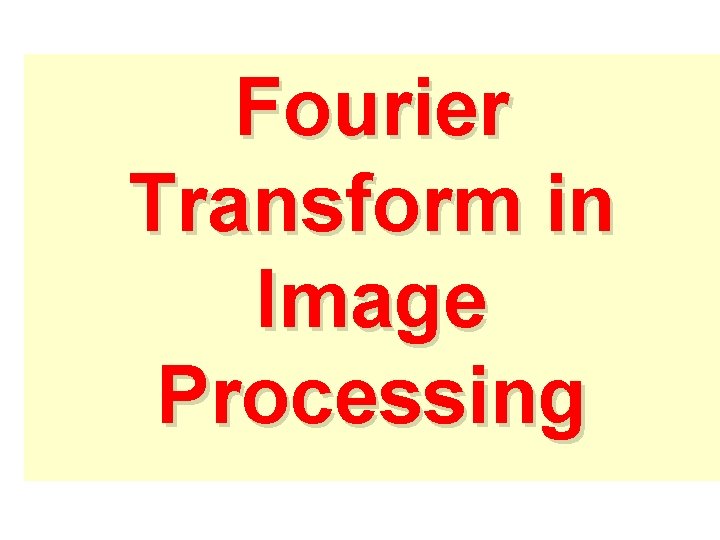 Fourier Transform in Image Processing 