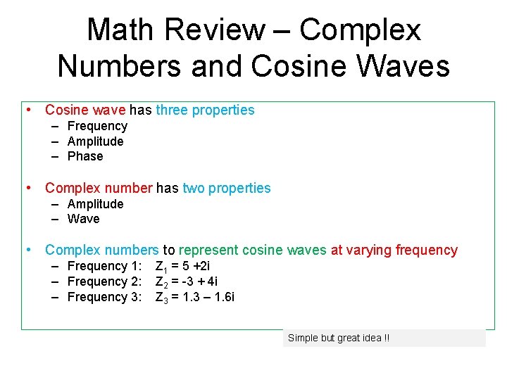 Math Review – Complex Numbers and Cosine Waves • Cosine wave has three properties