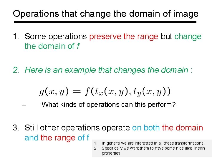 Operations that change the domain of image 1. Some operations preserve the range but