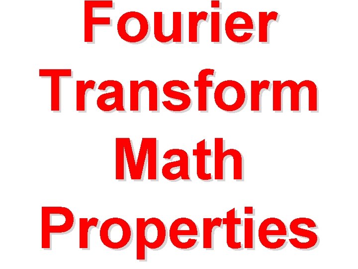 Fourier Transform Math Properties 