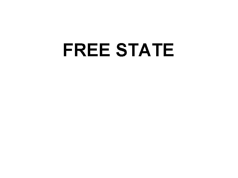 FREE STATE 