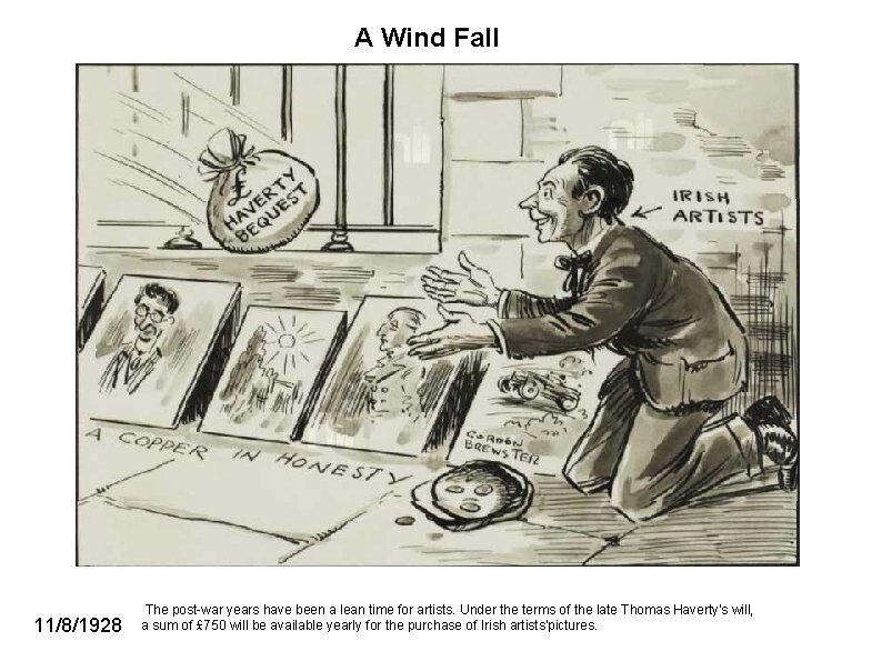 A Wind Fall 11/8/1928 The post-war years have been a lean time for artists.