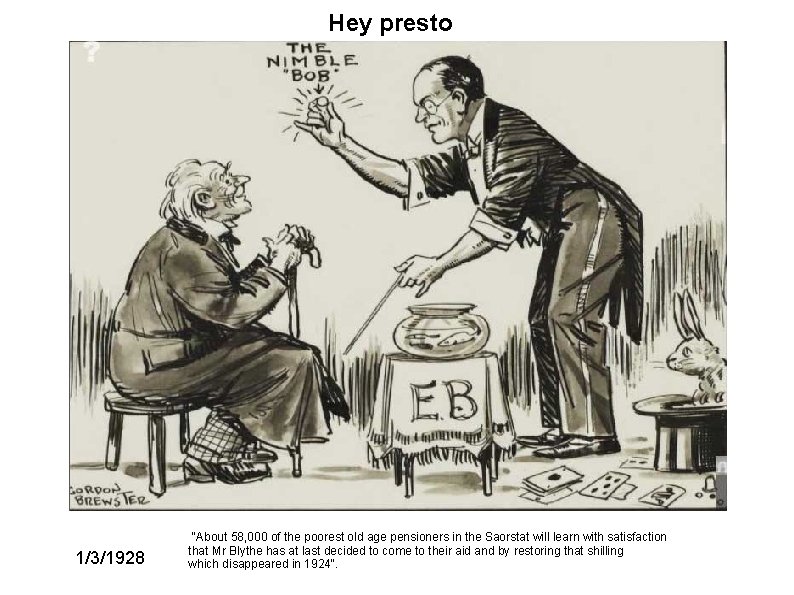 Hey presto 1/3/1928 "About 58, 000 of the poorest old age pensioners in the