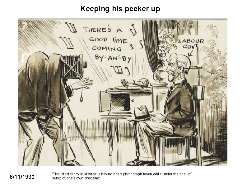 Keeping his pecker up 6/11/1930 "The latest fancy in Mayfair is having one's photograph