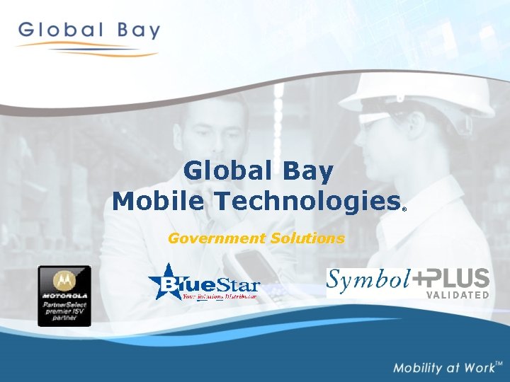Global Bay Mobile Technologies Government Solutions ® 