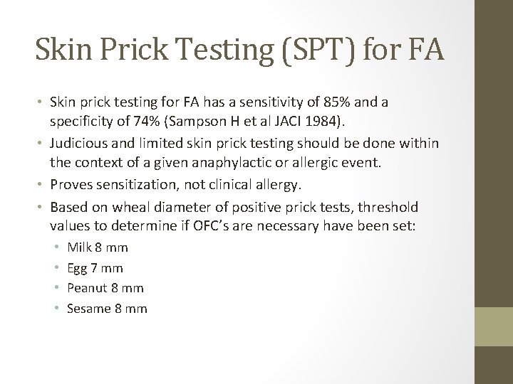 Skin Prick Testing (SPT) for FA • Skin prick testing for FA has a