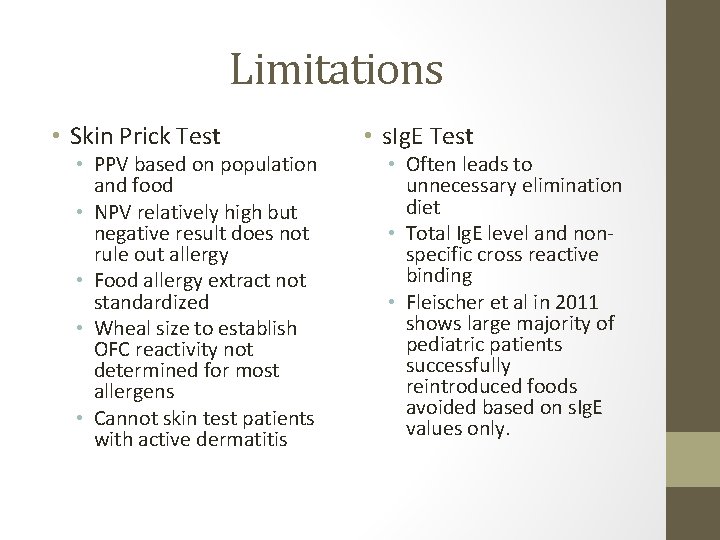 Limitations • Skin Prick Test • PPV based on population and food • NPV