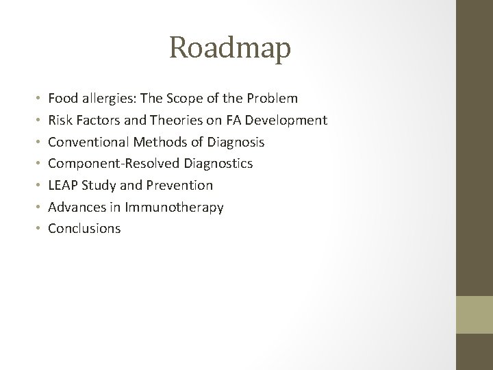 Roadmap • • Food allergies: The Scope of the Problem Risk Factors and Theories