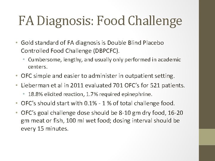 FA Diagnosis: Food Challenge • Gold standard of FA diagnosis is Double Blind Placebo