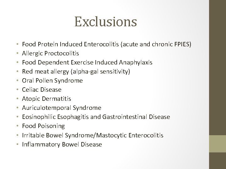 Exclusions • • • Food Protein Induced Enterocolitis (acute and chronic FPIES) Allergic Proctocolitis