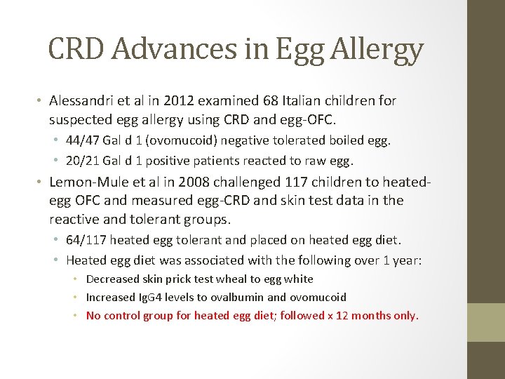 CRD Advances in Egg Allergy • Alessandri et al in 2012 examined 68 Italian