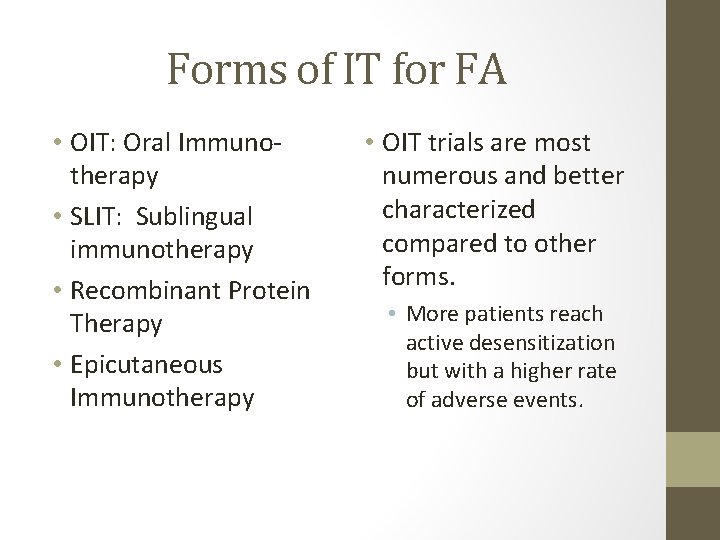 Forms of IT for FA • OIT: Oral Immunotherapy • SLIT: Sublingual immunotherapy •