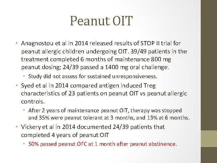 Peanut OIT • Anagnostou et al in 2014 released results of STOP II trial