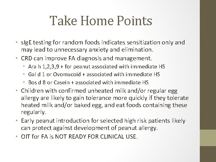 Take Home Points • s. Ig. E testing for random foods indicates sensitization only